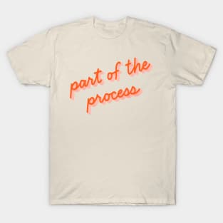 Part of the Process T-Shirt